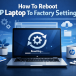 How To Reboot HP Laptop To Factory Settings